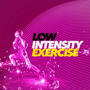 Low Intensity Exercise