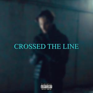 Crossed The Line (Explicit)