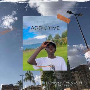 Addictive (feat. Dc Nboy, Mr Clakin & Noti Ssd) [Explicit]