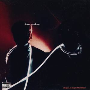 leave me alone (Explicit)