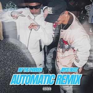 Automatic (Nef The Pharaoh Remix|Explicit)