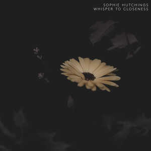Hutchings - Whisper To Closeness