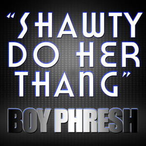 Shawty Do Her Thang (Explicit)