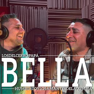 Bella (feat. Humberto y los Amantes de la Cumbia)