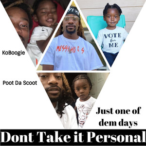 Dont Take It Personal (Just One of Dem Days) (Explicit)