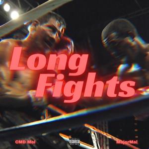 Long fights(feat. MajorMal) (Explicit)