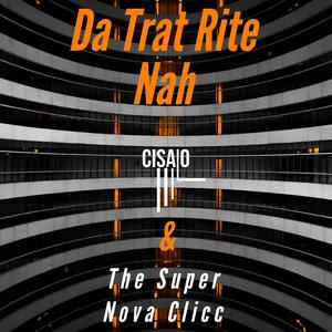Da Trat Rite Nah (feat. Super Nova Clicc, Tragic The Bastard, VLP & RL3) (Radio Edit|Explicit)