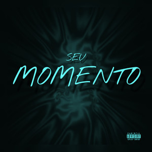 Seu Momento (Explicit)