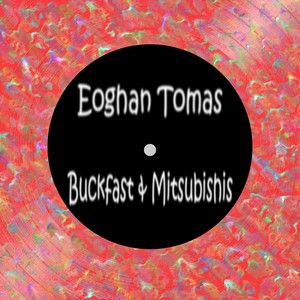 Buckfast & Mitsubishis (Extended Mix)