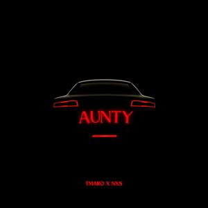 Aunty (feat. NXS) (Explicit)