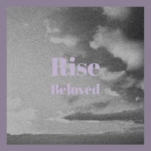 Rise Beloved