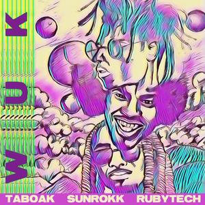 WUK (feat. Rubytech & Sunrokk)