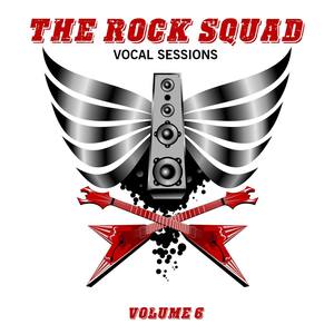 The Rock Squad: Vocal Sessions, Vol. 6