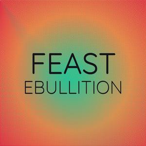 Feast Ebullition