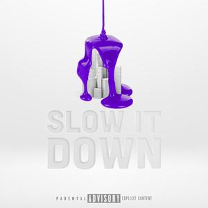 Slow It Down(feat. Xoxo Mexico) (Explicit)