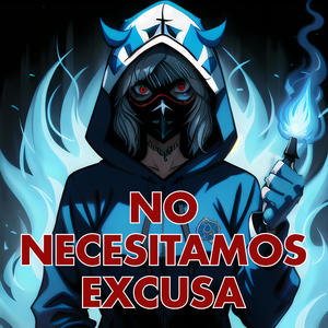 NO NECESITAMOS EXCUSA (feat. Angel Hitch) [Explicit]