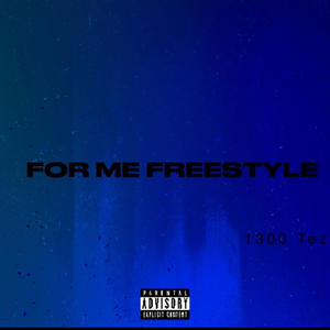 For Me Freestyle (Explicit)