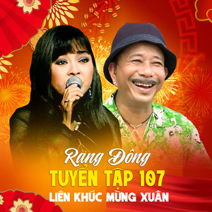 Rạng Đông Tuyển Tập 107 - Liên Khúc Mừng Xuân