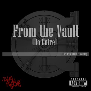 From the Vault (Do Cofre) [The Retaliation Is Coming]