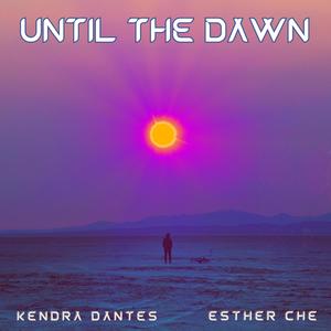 Until the Dawn (feat. Esther Che)