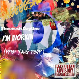 I'm Workin' (Explicit)