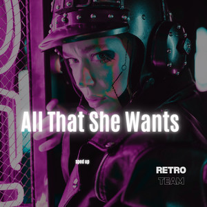 All That She Wants (Sped Up)