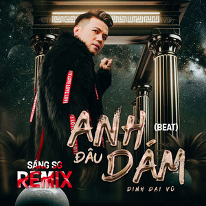 Anh Đâu Dám (Sáng SG Remix Beat)