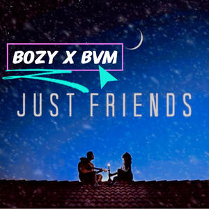 Just Friends (feat. BOZY B) (Explicit)