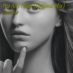 You All I Have (Original Mix)