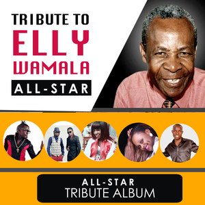 Tribute to Elly Wamala: All Stars Album