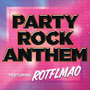 Party Rock Anthem (feat ROTFLMAO)