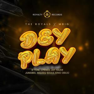 Dey play (feat. B-Tone, Cprince, Jay teazer, Maleeq Souls, King Obillo & Jumabee)