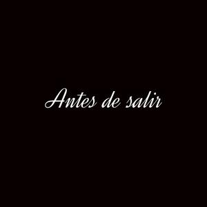 Antes de Salir (Explicit)