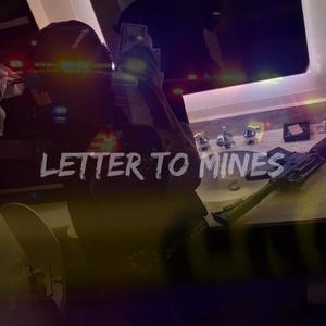 Letter To Mines (Explicit)