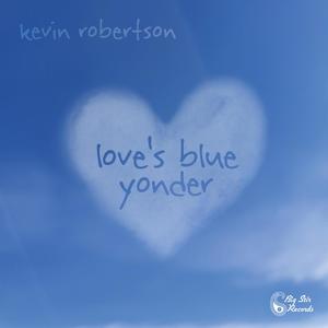 Love's Blue Yonder (Big Stir Single No. 125)