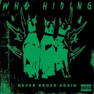 Who Hiding (feat. Never Broke Again) [Explicit]