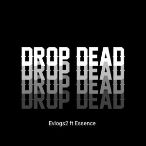 Drop Dead (feat. Essence) (Explicit)