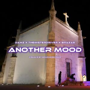Another Mood (feat. Brazas & TheMisterDriver) (Explicit)