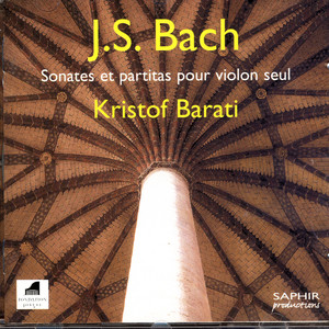 Sonates Et Partitas Pour Violon Seul Kristof Barati
