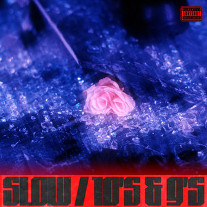 Slow / 10’s & 9’s (Explicit)