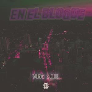 En el Bloque (feat. Yung $kill) [Explicit]