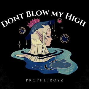 Dont Blow My High (feat. julGUY) [Explicit]