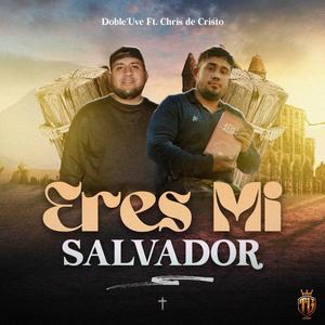 Eres Mi Salvador (feat. Chris De Cristo)