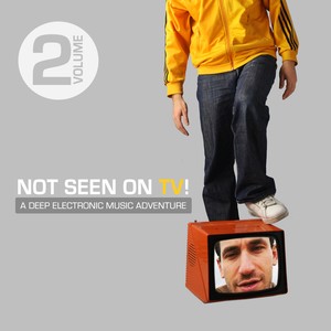 Not Seen On TV! - A Deep Electronic Music Adventure