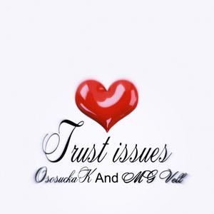 Trust Issues (feat. MG vell) (Explicit)