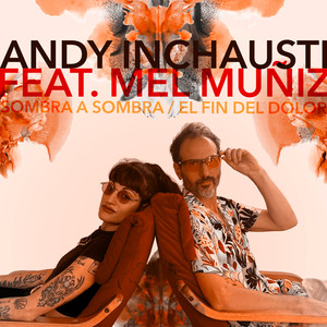 Andy Inchausti - Sombra a Sombra / El Fin del Dolor (up version)