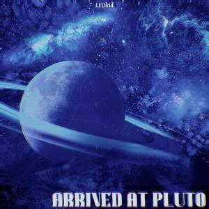 Arrived at Pluto (Explicit)