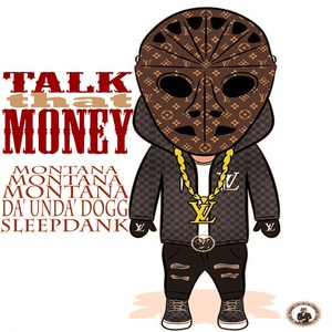 Talk that Money (feat. Da' Unda' Dogg & Sleepdank) [Explicit]