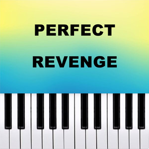 Perfect Revenge (Piano Version)