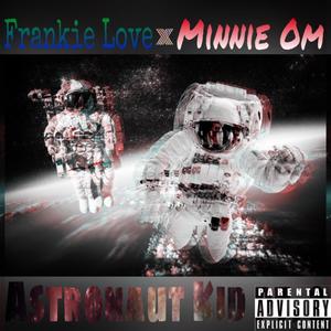 Astronaut Kid (feat. Frankie Love) [Explicit]